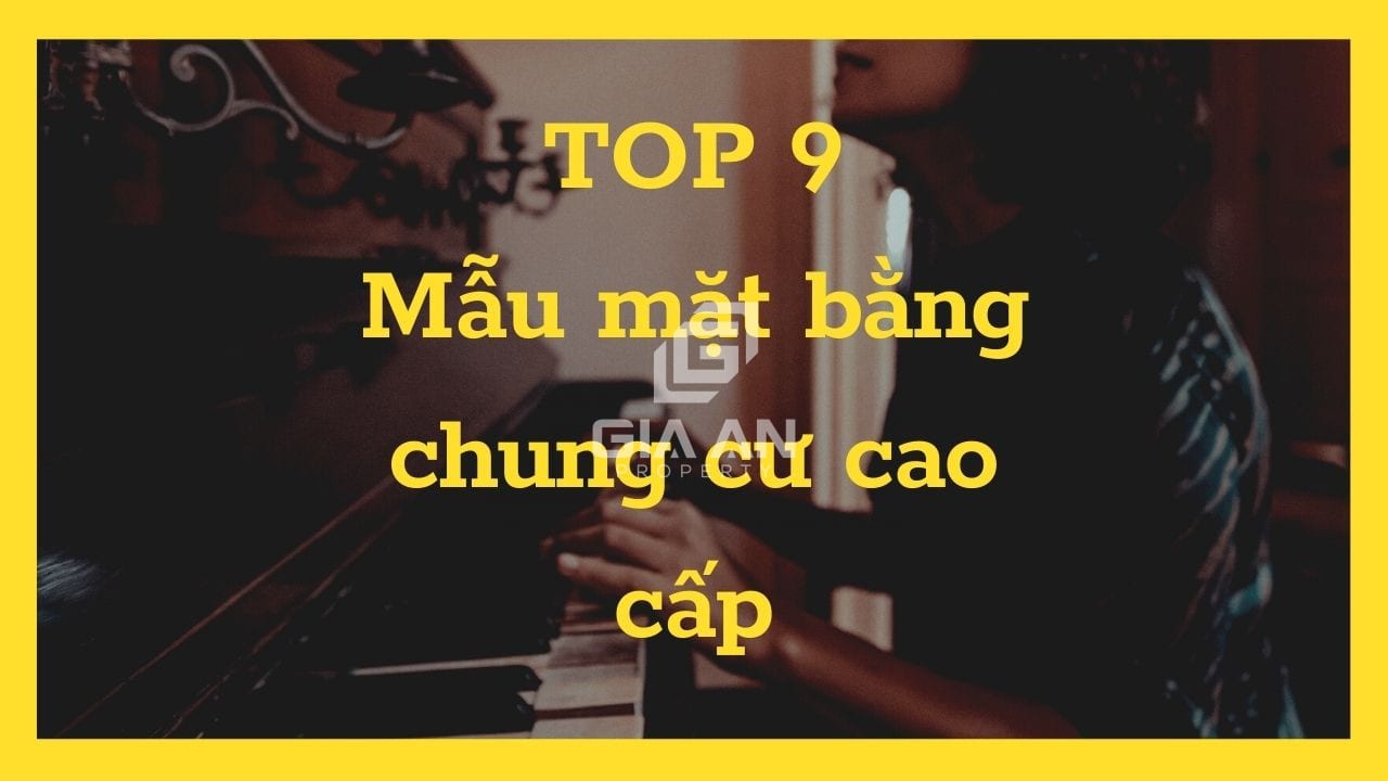 Top 9 mẫu mặt bằng căn hộ chung cư cao cấp